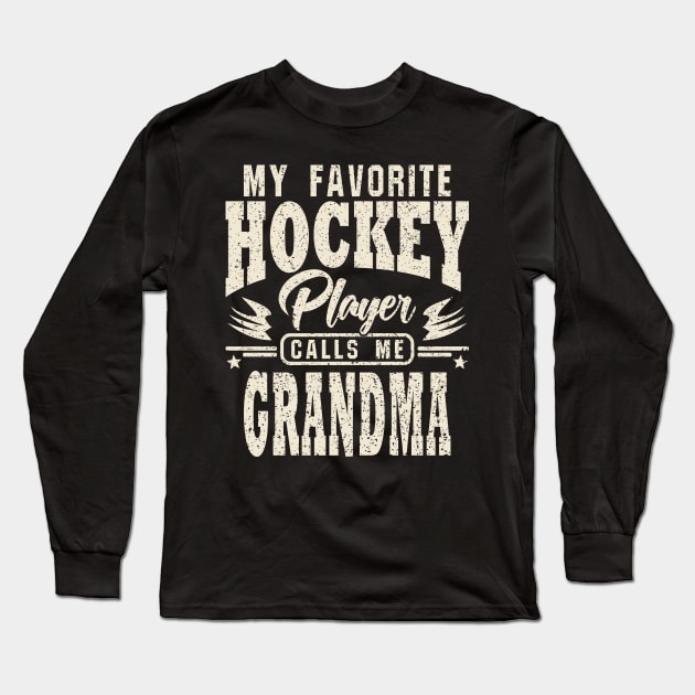 Grandma My Favorite Hockey Player Calls Me Long Sleeve T-Shirt by JaussZ